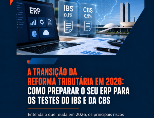 A Transição da Reforma Tributária em 2026: Como Preparar o Seu ERP para os Testes do IBS e da CBS