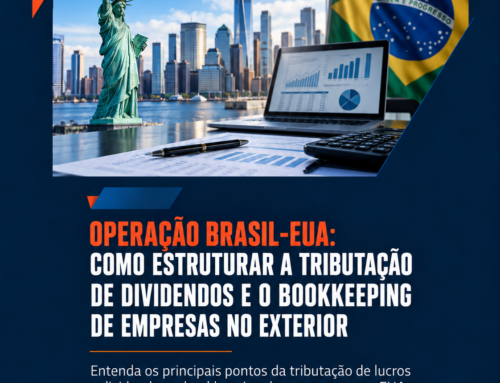 Operação Brasil-EUA: Como Estruturar a Tributação de Dividendos e o Bookkeeping de Empresas no Exterior